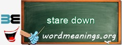 WordMeaning blackboard for stare down